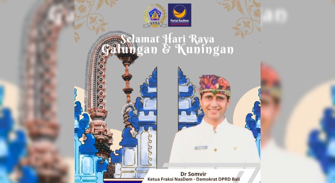 Ketua Fraksi Demokrat – NasDem DPRD Bali Dr. Somvir Sampaikan Ucapan Rahina Kuningan: Momentum Menjaga Cahaya Dharma dan Memuliakan Leluhur