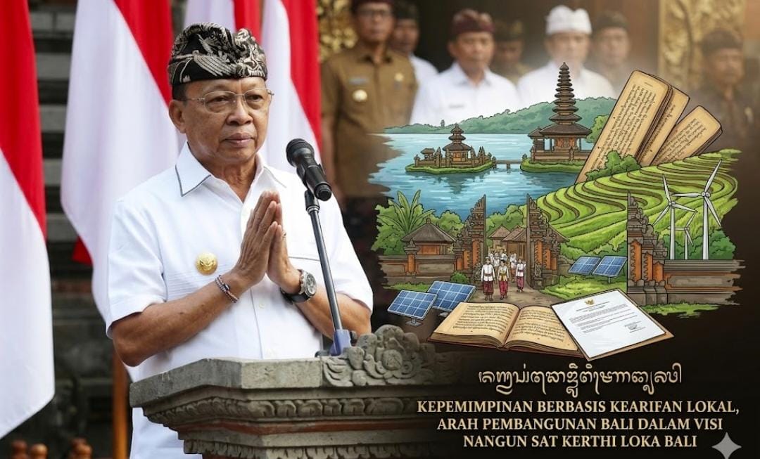 Kepemimpinan Gubernur Koster Berbasis Kearifan Lokal, Arah Pembangunan Bali dalam Visi Nangun Sat Kerthi Loka Bali