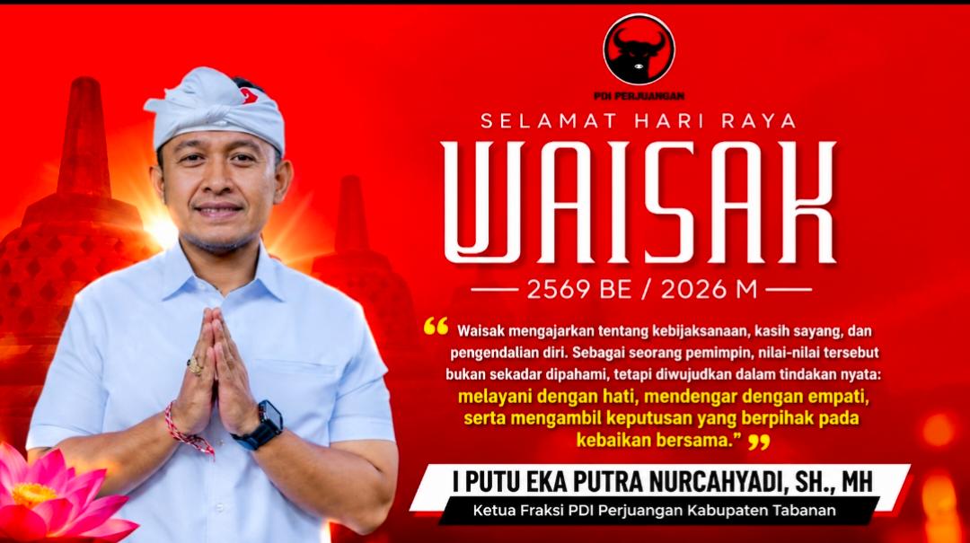 Ketua Fraksi PDI Perjuangan Tabanan Ajak Masyarakat Maknai Waisak Lewat Kebijaksanaan dan Empati